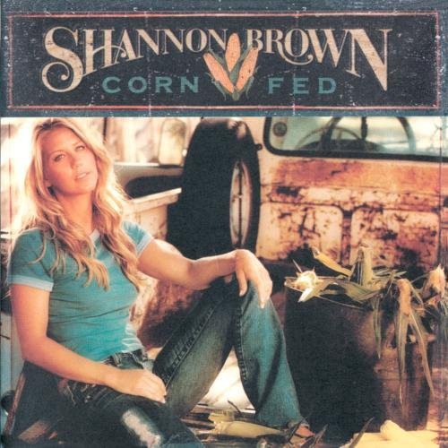 Shannon Brown: Corn Fed  ( CD )