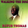 Rufus Thomas: Walking the Dog - CD