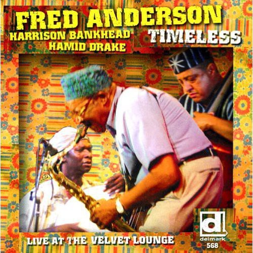 Fred Anderson: Timeless, Live At The Velvet Lounge - CD