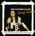 George Jackson: What Would Your Mama Say - CD