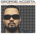 George Acosta: All Rights Reserved  ( CD )