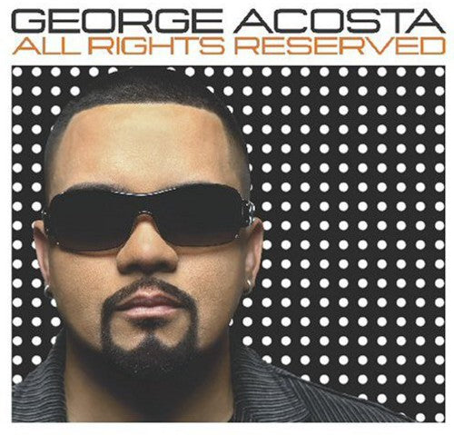 George Acosta: All Rights Reserved  ( CD )