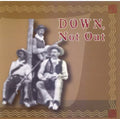Down, Not Out: Down Not Out  ( CD )