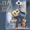 John Called Mark: Songs from the Basement  ( CD )