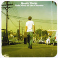 Randy Weeks: Sold Out at the Cinema  ( CD )