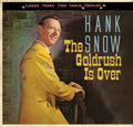 Hank Snow: Goldrush Is Over-Gonna Shake This Shack Tonight  ( CD )
