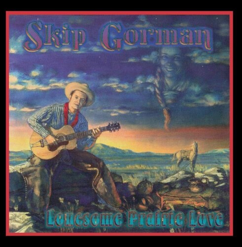 Skip Gorman: Lonesome Prairie Love  ( CD )