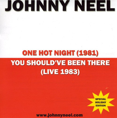 Johnny Neel: One Hot Night/You Shouldve Been There  ( CD )