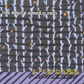 Bruce Arnold Trio: A Few Dozen - CD