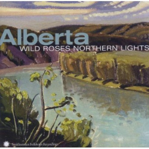 Various Artists: Alberta: Wild Roses, Northern Lights  ( CD )