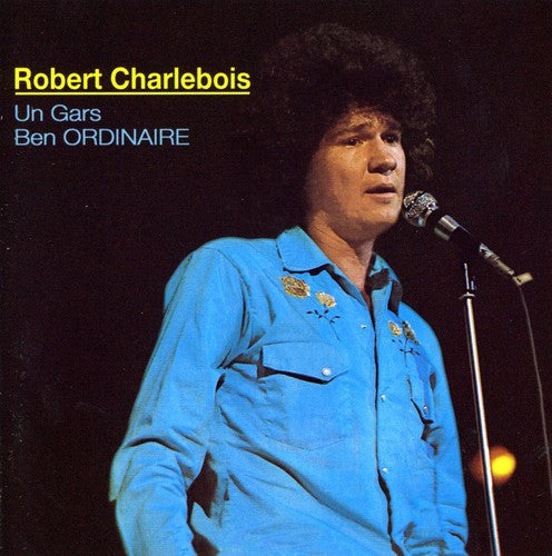 Robert Charlebois: Un Gars Ben Ordinaire - CD