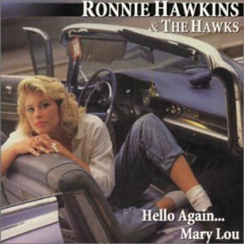 Ronnie Hawkins & the Hawks: Hello Again Mary Lou  ( CD )