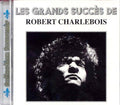 Robert Charlebois: Plus Grands Succes 1 - CD