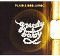 Plaid: Greedy Baby  ( CD )