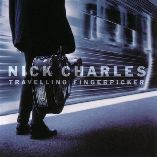 Nick Charles: Travelling Fingerpicker  ( CD )