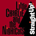 Little Charlie & the Nightcats: Straight Up  ( CD )