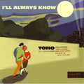 Tomo: I'll Always Know - CD