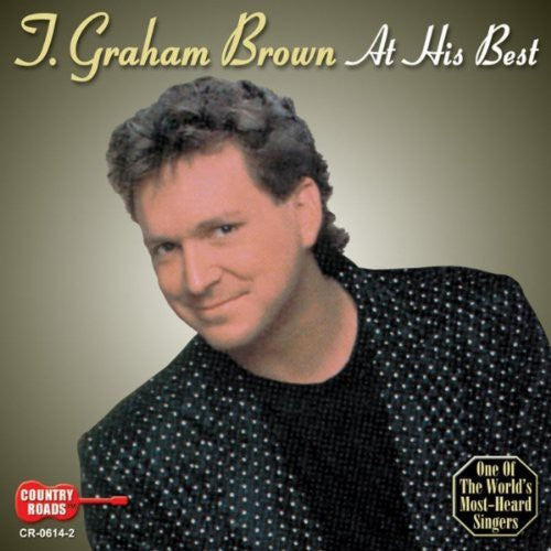 T. Graham Brown: At His Best  ( CD )