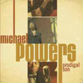 Michael Powers: Prodigal Son  ( CD )