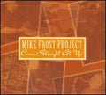 Mike Frost Project: Comin Straight at Ya - CD