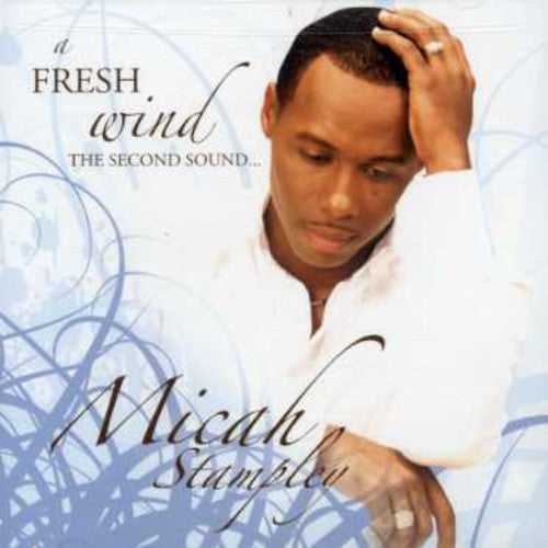 Micah Stampley: Fresh Wind the Second Sound  ( CD )