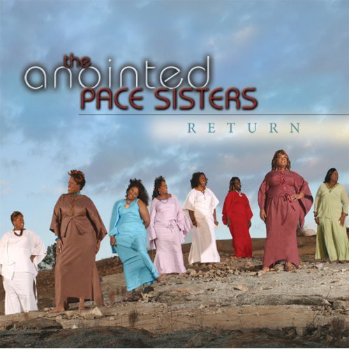 The Anointed Pace Sisters: Return  ( CD )