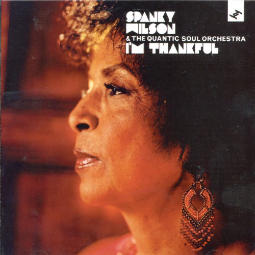 Spanky Wilson & the Quantic Soul Orchestra: I'm Thankful - CD