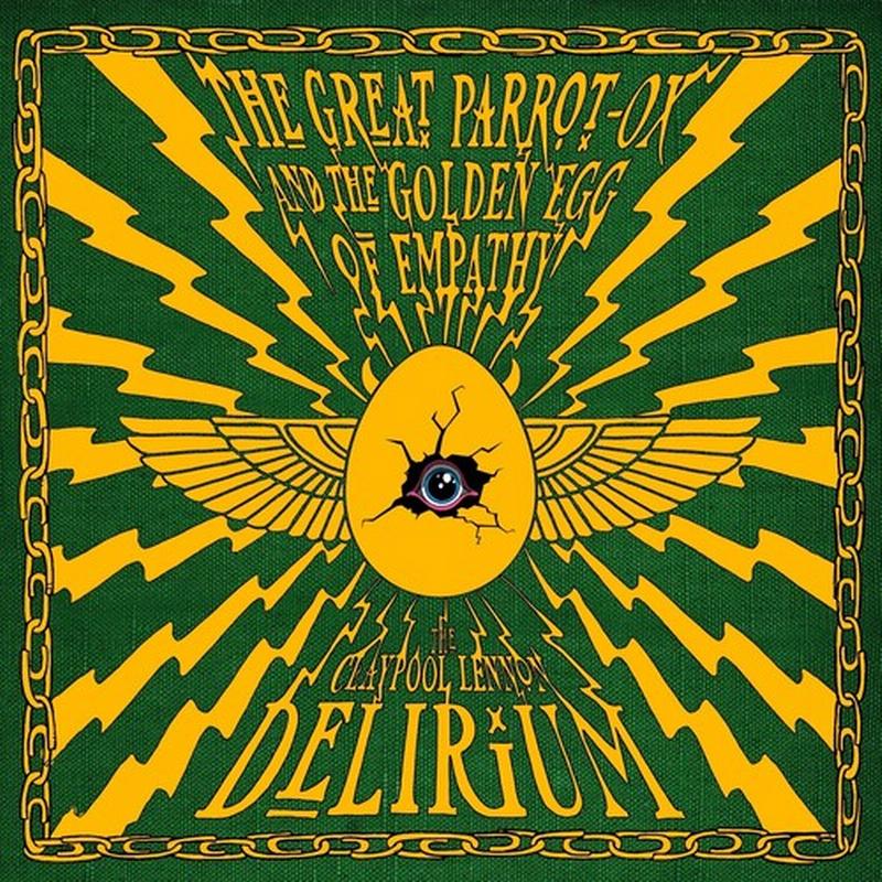 The Claypool Lennon Delirium - The Great Parrot-Ox and the Golden Egg of Empathy ( VINYL )