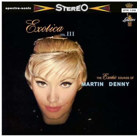 Martin Denny - Exotica Vol. III ( VINYL )