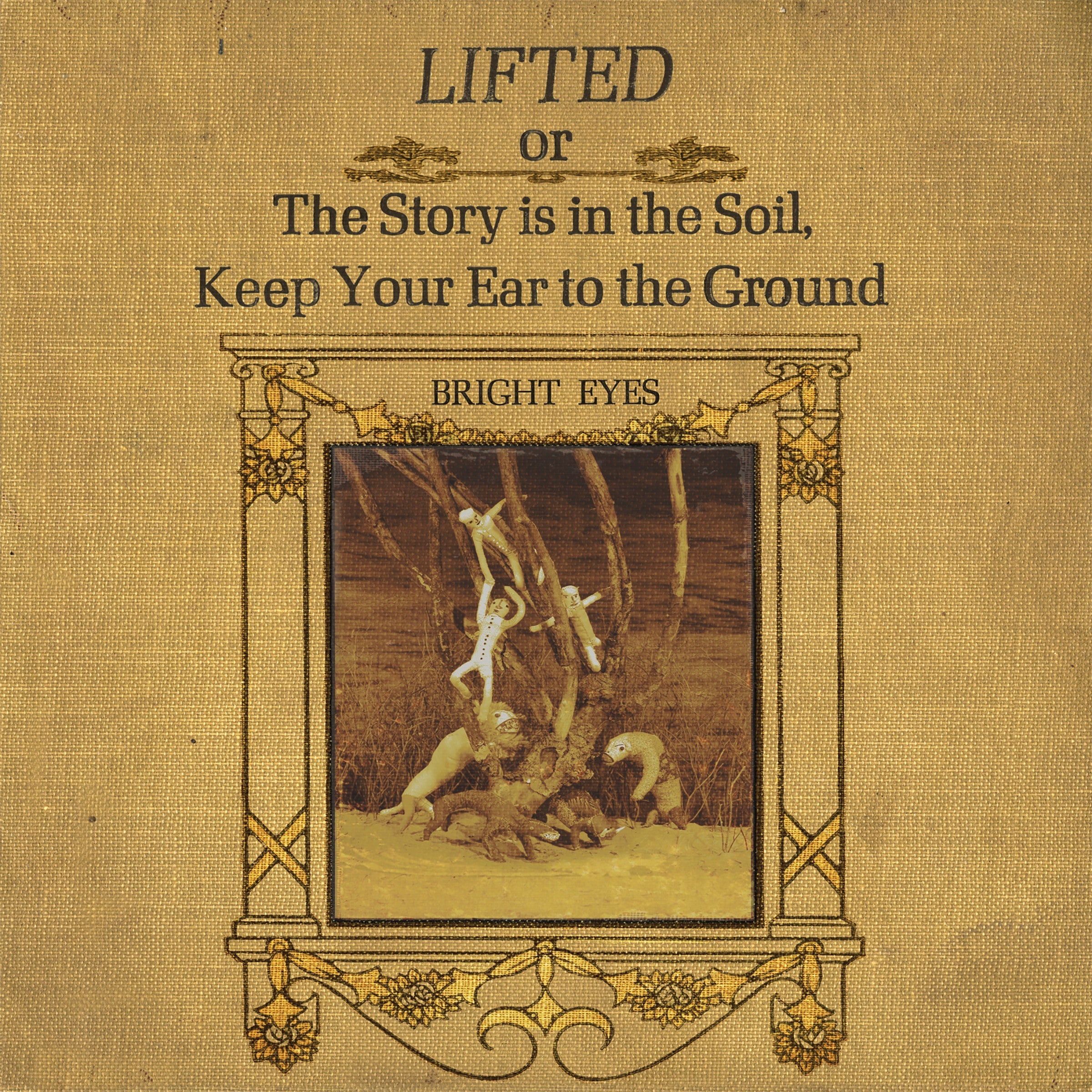 Bright Eyes - LIFTED or The Story Is in the Soil, Keep Your Ear to The Ground ( VINYL )