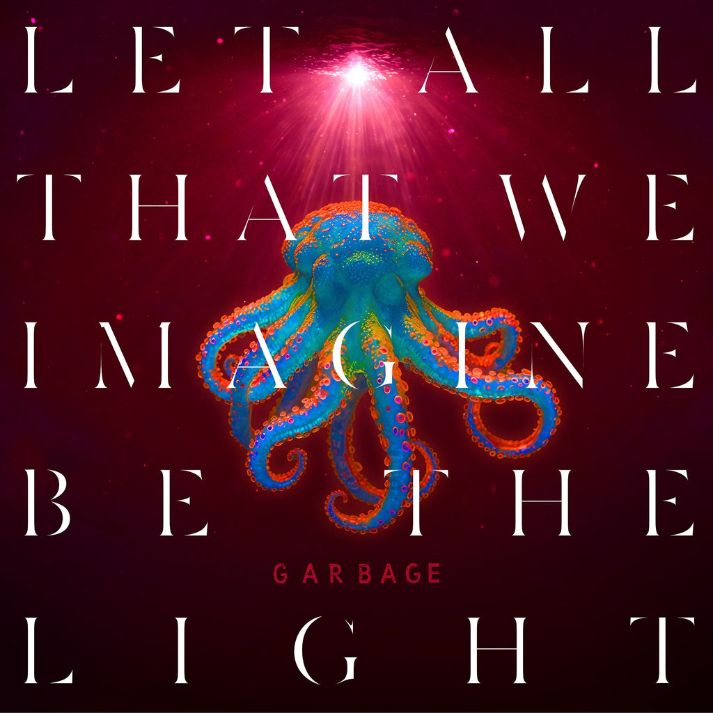 Garbage - Let All That We Imagine Be The Light - Indie LP