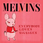 Melvins - Everybody Loves Sausages ( VINYL )