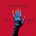 The Flesh Eaters - A Minute to Pray, a Second to Die ( VINYL )