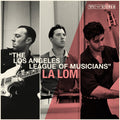 LA LOM - The Los Angeles League of Musicians ( VINYL )