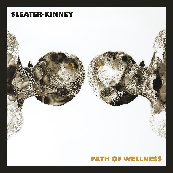 Sleater-Kinney - Path of Wellness ( VINYL )