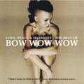 Bow Wow Wow - Love Peace & Harmony: The Best Of Bow Wow Wow - Music On Vinyl LP