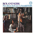Roland Kirk - Now Please Don't You Cry, Beautiful Edith - Acoustic Sounds Series LP
