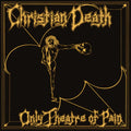 Christian Death - Only Theatre of Pain ( VINYL )