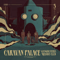 Caravan Palace - Gangbusters Melody Club ( VINYL )