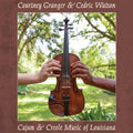 Courtney Granger & Cedric Watson - Cajun & Creole Music of Louisiana - Analogue Productions 45 rpm LP
