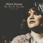 Alison Krauss - Now That I've Found You: A Collection ( VINYL )