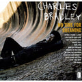 Charles Bradley - No Time For Dreaming ( VINYL )