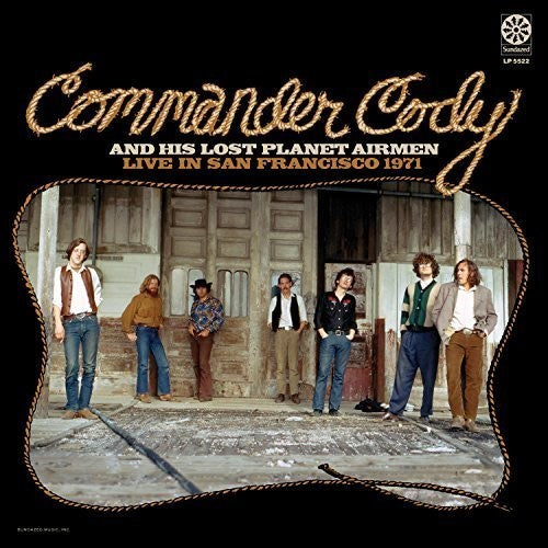 Commander Cody & His Lost Planet Airmen - Live in San Francisco 1971 ( VINYL )