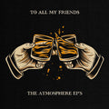 Atmosphere - To All My Friends, Blood Makes the Blade Holy ( VINYL )