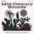 Various Artists - Mid-Century Sounds - Deep Cuts The From Desert ( VINYL )