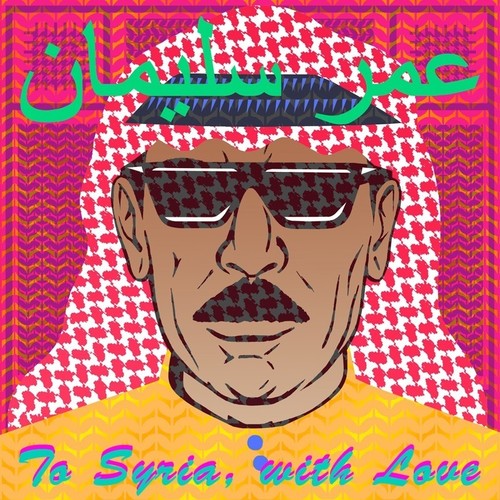 Omar Souleyman - To Syria With Love ( VINYL )