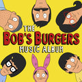 Bob's Burgers - The Bob's Burgers Music Album ( VINYL )