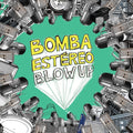 Bomba Estéreo - Blow Up ( VINYL )