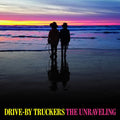 Drive-By Truckers - The Unraveling ( VINYL )