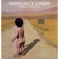 Taking Back Sunday - Where You Want to Be ( VINYL )
